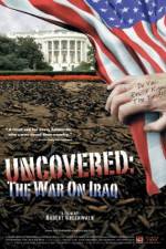 Watch Uncovered The Whole Truth About the Iraq War Afdah