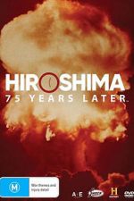 Watch Hiroshima and Nagasaki: 75 Years Later Afdah