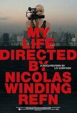 Watch My Life Directed By Nicolas Winding Refn Afdah