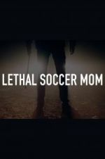 Watch Lethal Soccer Mom Afdah