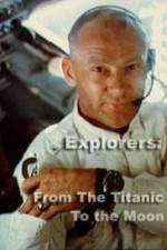 Watch Explorers From the Titanic to the Moon Afdah