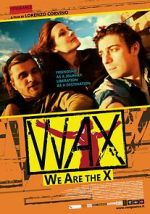Watch WAX: We Are the X Afdah
