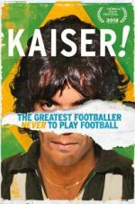 Watch Kaiser: The Greatest Footballer Never to Play Football Afdah