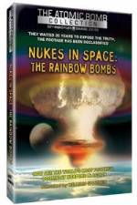 Watch Nukes in Space - The Rainbow Bombs Afdah