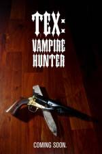 Watch Tex Vampire Hunter Afdah