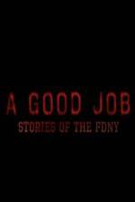 Watch A Good Job: Stories of the FDNY Afdah