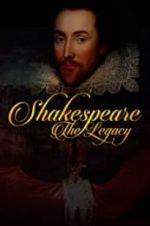 Watch Shakespeare: The Legacy Afdah