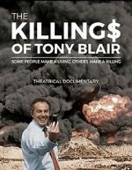Watch The Killing$ of Tony Blair Afdah