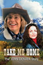 Watch Take Me Home: The John Denver Story Afdah
