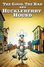 Watch The Good, the Bad, and Huckleberry Hound Afdah