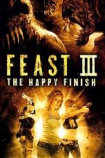 Watch Feast III: The Happy Finish Afdah