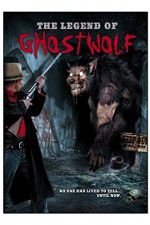 Watch The Legend of Ghostwolf Afdah