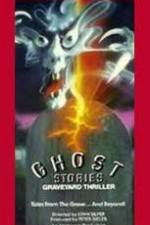 Watch Ghost Stories Graveyard Thriller Afdah