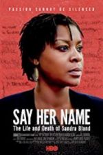 Watch Say Her Name: The Life and Death of Sandra Bland Afdah