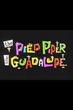 Watch The Pied Piper of Guadalupe (Short 1961) Afdah