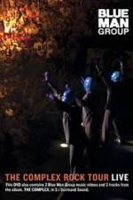 Watch Blue Man Group: The Complex Rock Tour Live Afdah