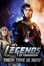 Watch DC\'s Legends of Tomorrow: Their Time Is Now Afdah