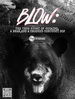 Watch Blow: The True Story of Cocaine, a Bear, and a Crooked Kentucky Cop (Short 2023) Afdah