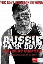 Watch Aussie Park Boyz The Next Chapter Afdah