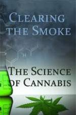 Watch Clearing the Smoke: The Science of Cannabis Afdah