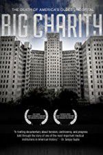 Watch Big Charity: The Death of America\'s Oldest Hospital Afdah