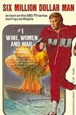 Watch The Six Million Dollar Man: Wine, Women and War Afdah