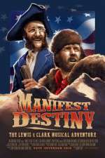Watch Manifest Destiny: The Lewis & Clark Musical Adventure Afdah