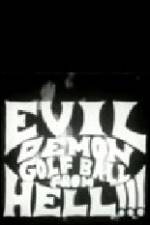 Watch Evil Demon Golfball from Hell Afdah