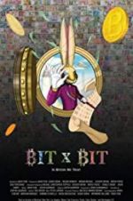 Watch BIT X BIT: In Bitcoin We Trust Afdah