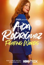 Watch Aida Rodriguez: Fighting Words (TV Special 2021) Afdah