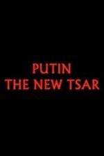 Watch Putin: The New Tsar Afdah
