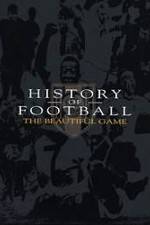 Watch History of Football: The Beautiful Game Afdah
