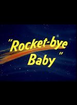 Watch Rocket-bye Baby Nowvideo