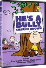 Watch He\'s a Bully, Charlie Brown (TV Short 2006) Afdah