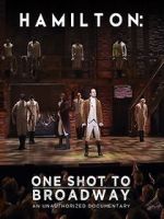 Watch Hamilton: One Shot to Broadway Afdah