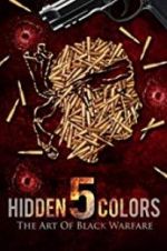 Watch Hidden Colors 5: The Art of Black Warfare Afdah