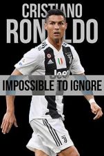 Watch Cristiano Ronaldo: Impossible to Ignore Afdah