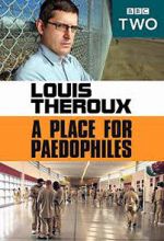 Watch Louis Theroux: A Place for Paedophiles Afdah