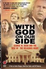 Watch With God on Our Side George W Bush and the Rise of the Religious Right in America Afdah