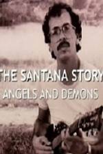 Watch The Santana Story Angels And Demons Afdah