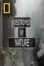 Watch National Geographic Destroyed By Nature Afdah
