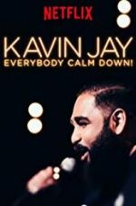 Watch Kavin Jay: Everybody Calm Down! Afdah