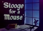 Watch Stooge for a Mouse (Short 1950) Afdah