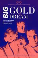 Watch Big Gold Dream Afdah