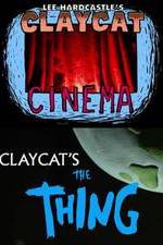 Watch Claycat's the Thing Afdah