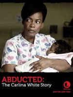 Watch Abducted: The Carlina White Story Afdah