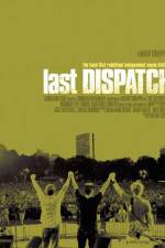 Watch The Last Dispatch Afdah