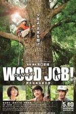 Watch Wood Job! Afdah