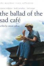 Watch The Ballad of the Sad Cafe Afdah