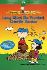 Watch Lucy Must Be Traded Charlie Brown Afdah